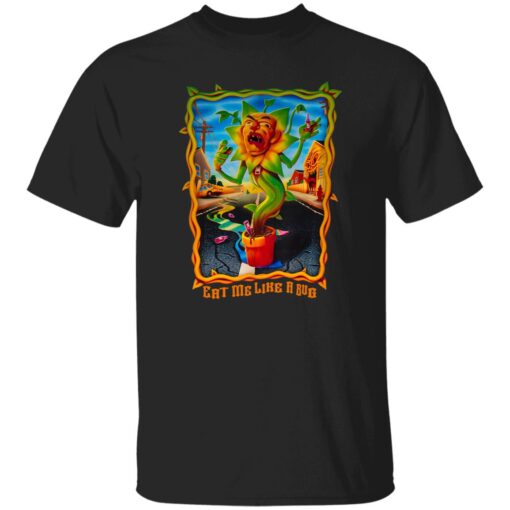 Eat Me Like A Bug Shirt - Funny, Edgy & Unique Statement Tee