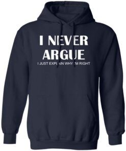 I Never Argue I Just Explain Why I’m Right Shirt 15 redirect05092025050522 1