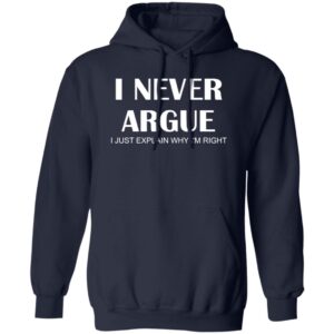 I Never Argue I Just Explain Why I’m Right Shirt 16 redirect05092025050522 1