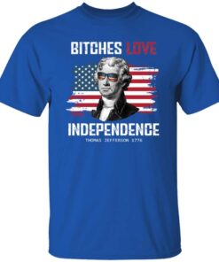 Bitches Love Independence Funny 4th Of July Thomas Jefferson Shirt 36 240628092926 CubeBik Image DF0420CBB7C9