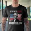 Bitches Love Independence Funny 4th Of July Thomas Jefferson Shirt 25 Bitches Love Independence Funny 4th Of July Thomas Jefferson Shirt