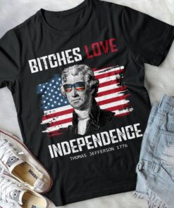 Bitches Love Independence Funny 4th Of July Thomas Jefferson Shirt 34 240628103050 CubeBik Image 47E4875CA2C9
