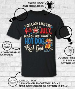 You Look Like The 4th of July Makes Me Want A Hot Dog Real Bad Funny Shirt 23 240702100215 CubeBik Image 131A01098A38