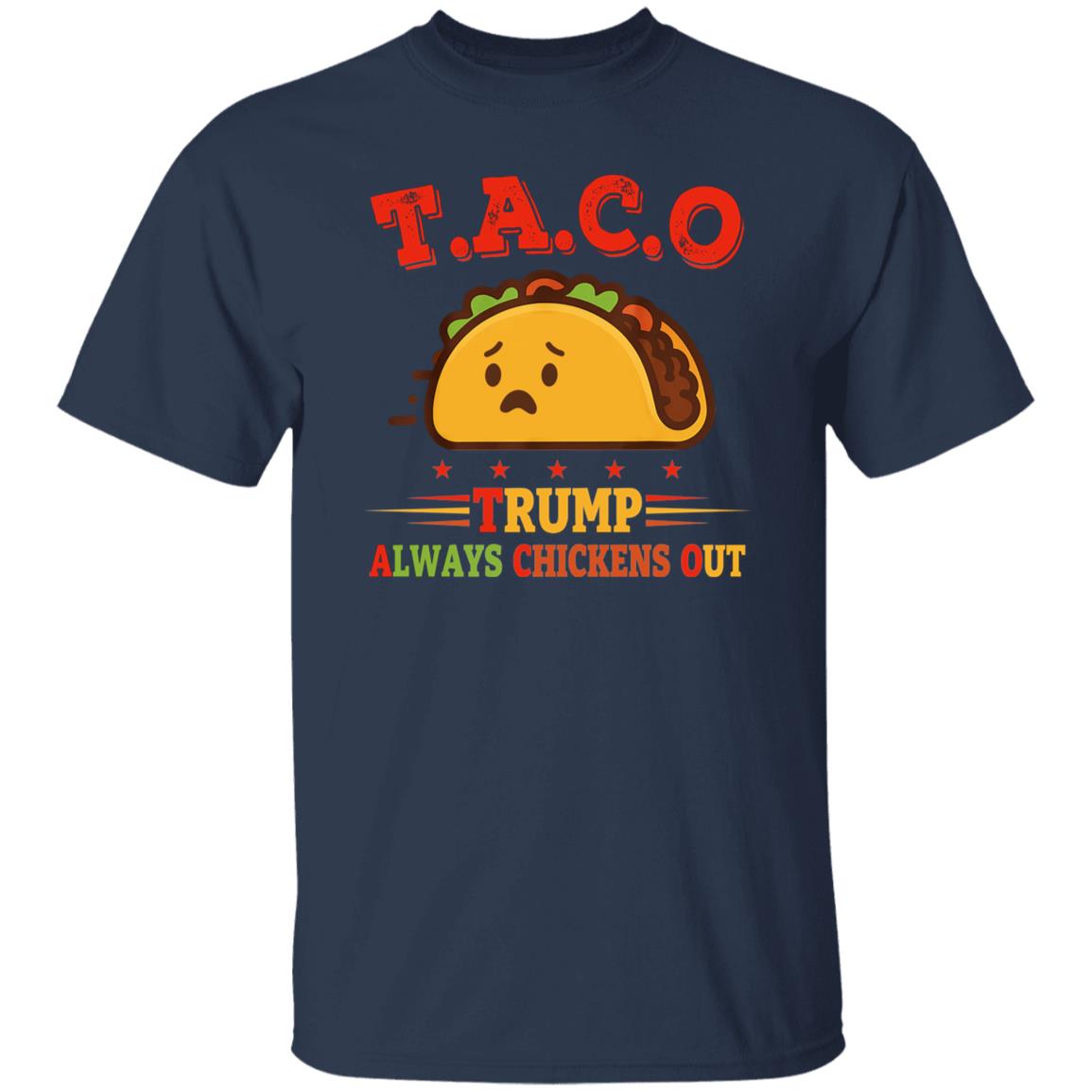 Taco Trump Always Chickens Out Funny Political Taco Shirt 23 250605102343 CubeBik Image F681CF0E70C2