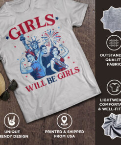 Girls Will Be Girls Patriotic Feminist 4th Of July Women Shirt 17 250609121808 CubeBik Image D6E64381E062