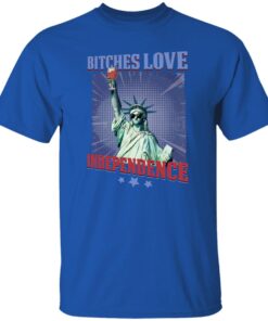 Bitches Love Independence Funny 4th Of July Shirt 14 Bitches Love Independence Funny 4th Of July 5