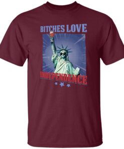 Bitches Love Independence Funny 4th Of July Shirt 15 Bitches Love Independence Funny 4th Of July 6