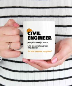 Civil Engineer Like A Normal Engineer Funny Only Cooler Ceramic Coffee Mug – Beer Stein – Travel Mug