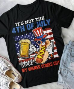It’s Not The 4Th Of July Until My Wiener Comes Out Funny 4th Of July Shirt 10 It’s Not The 4th Of July Until My Wiener Comes Out Funny 4th Of July Shirt 2