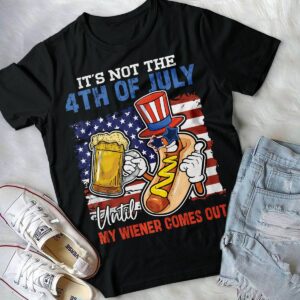 It’s Not The 4Th Of July Until My Wiener Comes Out Funny 4th Of July Shirt 15 It’s Not The 4th Of July Until My Wiener Comes Out Funny 4th Of July Shirt 2
