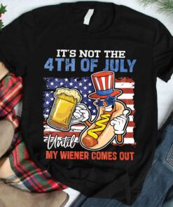 It’s Not The 4Th Of July Until My Wiener Comes Out Funny 4th Of July Shirt 11 It’s Not The 4th Of July Until My Wiener Comes Out Funny 4th Of July Shirt 3