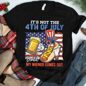 It’s Not The 4Th Of July Until My Wiener Comes Out Funny 4th Of July Shirt 14 It’s Not The 4th Of July Until My Wiener Comes Out Funny 4th Of July Shirt 3
