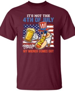 It’s Not The 4Th Of July Until My Wiener Comes Out Funny 4th Of July Shirt 13 It’s Not The 4th Of July Until My Wiener Comes Out Funny 4th Of July Shirt 5