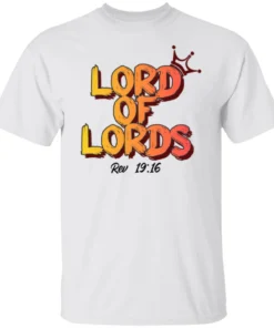 Lord Of Lords Rev 19 16 Shirt