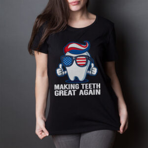Making Teeth Great Again Funny Trump 4th Of July American Flag Shirt 17 Making Teeth Great Again Funny Trump 4th Of July American Flag 2
