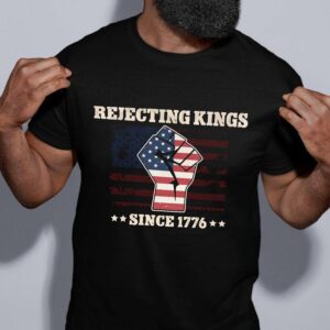 Rejecting Kings Since 1776 Patriotic American Flag Vintage Retro Shirt 20 Rejecting Kings Since 1776 Patriotic American Flag Vintage Retro Shirt 3