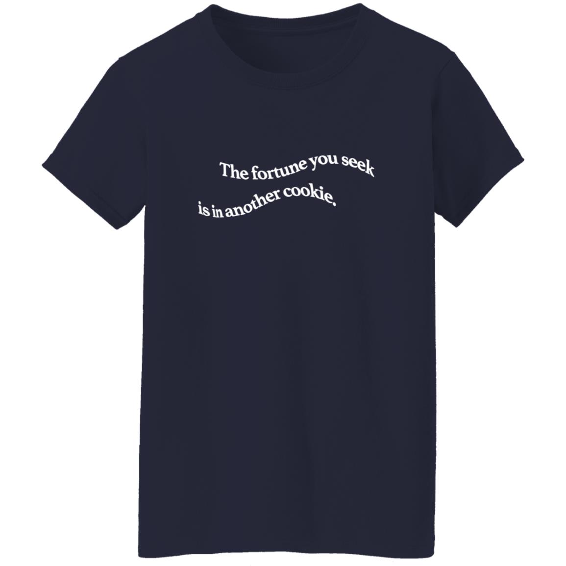 The Fortune You Seek Is In Another Cookie Shirt 23 redirect06062025060622 3 1