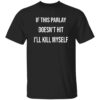 If This Parlay Doesn’t Hit I’ll Kill Myself Shirt 17 redirect06082025230642 3