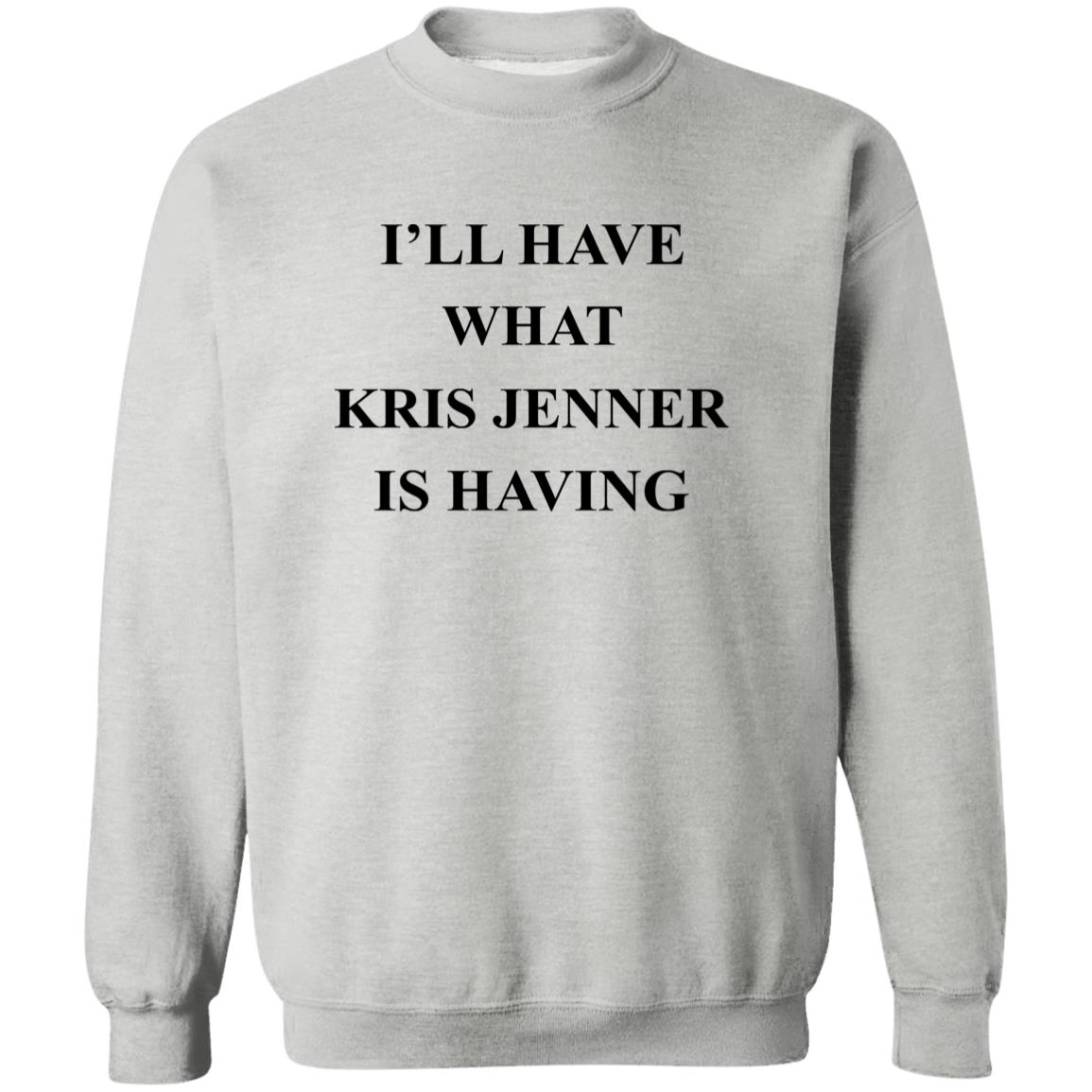I’ll Have What Kris Jenner Is Having Shirt 22 redirect06092025040642
