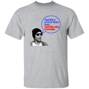 Tasted A Little Tear Gas Tasted Like Fascism Shirt 17 redirect06112025060632 3