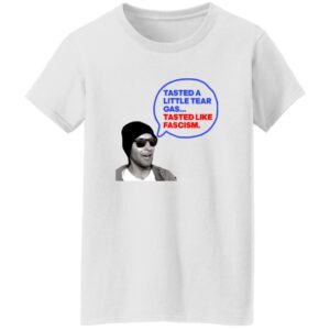 Tasted A Little Tear Gas Tasted Like Fascism Shirt 18 redirect06112025060632 4