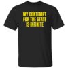 My Contempt For The State Is Infinite Shirt 17 redirect06122025050651 1