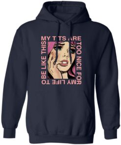 My Tits Are Too Nice For My Life To Be Like This Shirt 15 redirect06272025020637
