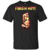 Gay finish him shirt 13 Gay finish him shirt