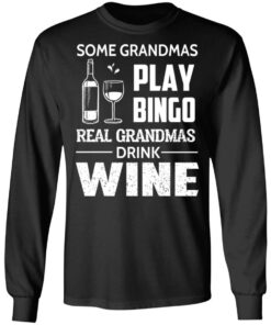 Some Grandmas Play Bingo Real Grandmas Drink Wine Shirt 22 redirect 7404