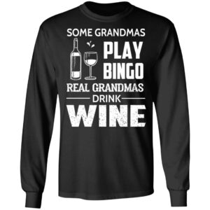 Some Grandmas Play Bingo Real Grandmas Drink Wine Shirt 25 redirect 7404