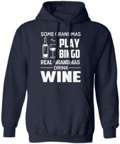 Some Grandmas Play Bingo Real Grandmas Drink Wine Shirt 23 redirect 7406
