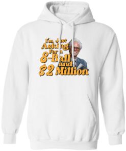 Baby Billy I Am Just Asking For A 8 Ball And 2 Million Dollars Shirt 21 redirect06262025010637 1