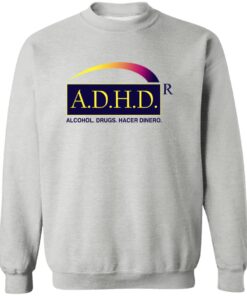 ADHD Alcohol Drugs Hacer Dinero Shirt 20 redirect06262025030638 1