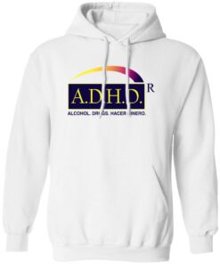 ADHD Alcohol Drugs Hacer Dinero Shirt 21 redirect06262025030638