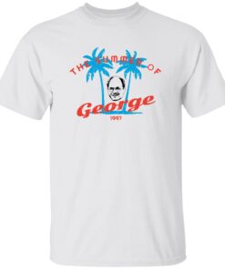 The Summer Of George 1997 Shirt
