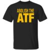 Paul Bedard Abolish The ATF Shirt 7 Paul Bedard Abolish The ATF Shirt