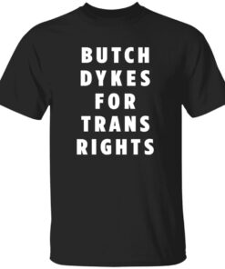 Butch Dykes For Trans Rights Shirt