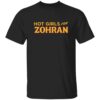Hot Girls For Zohran Shirt 8 Hot Girls For Zohran Shirt