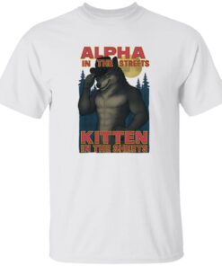 Alpha In The Streets Kitten In The Sheets Shirt