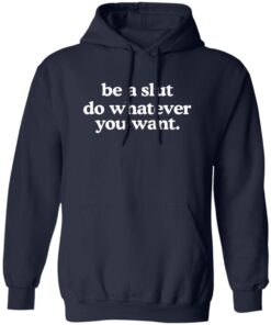 Be A Sl*t Do Whatever You Want Shirt 15 redirect06302025050650