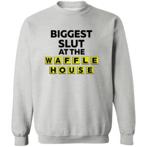 Biggest Slut At The Waffle House Shirt 23 redirect07062025230741 2