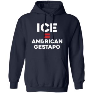 ICE Equals American Gestapo Shirt 24 redirect07072025000734 4