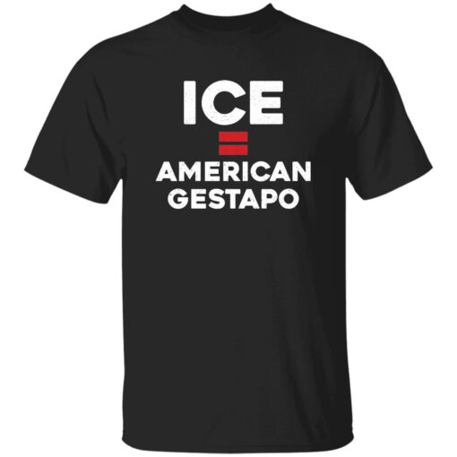 ICE Equals American Gestapo Shirt