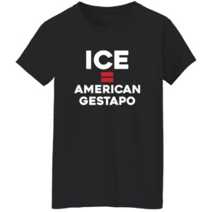 ICE Equals American Gestapo Shirt 22 redirect07072025000736 3