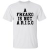 A Freako Is Not A Rico Shirt 13 A Freako Is Not A Rico Shirt