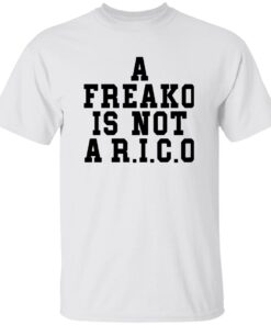 A Freako Is Not A Rico Shirt