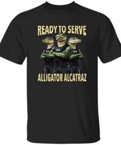 Ready To Serve Alligator Alcatraz Shirt