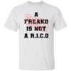 A Freako Is Not A Rico Shirt 18 redirect07102025040727 5