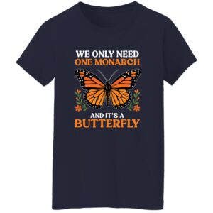 Retro We Only Need One Monarch And It’s A Butterfly Shirt 22 redirect07132025080727 1