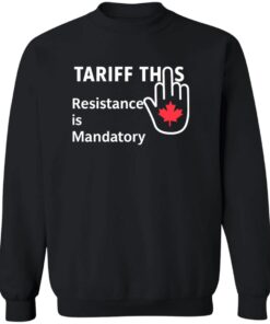 Tariff This Resistance is Mandatory Canada Shirt 20 redirect07132025080754 1